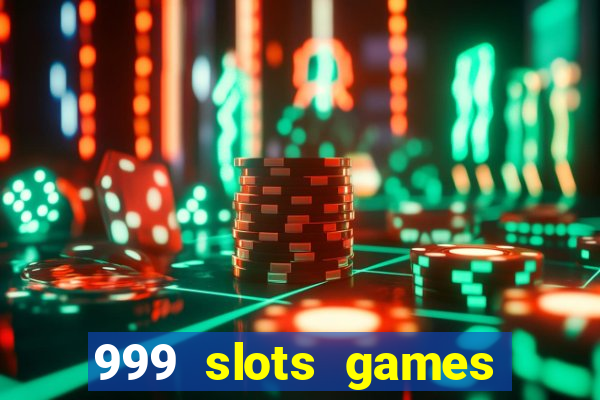 999 slots games download apk